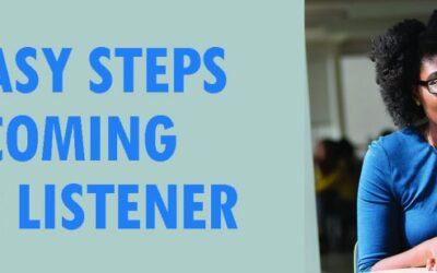 Three Easy Steps to Becoming a Better Listener