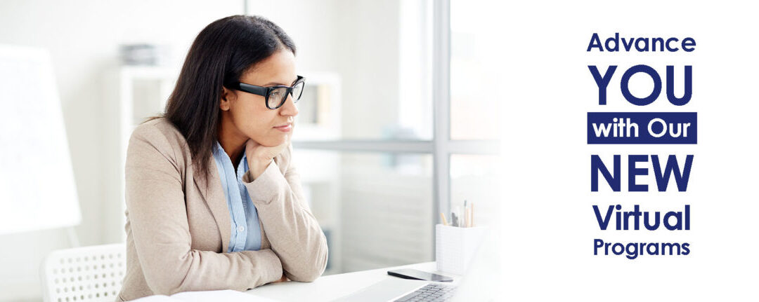 Advance YOU with Our NEW Virtual Programs