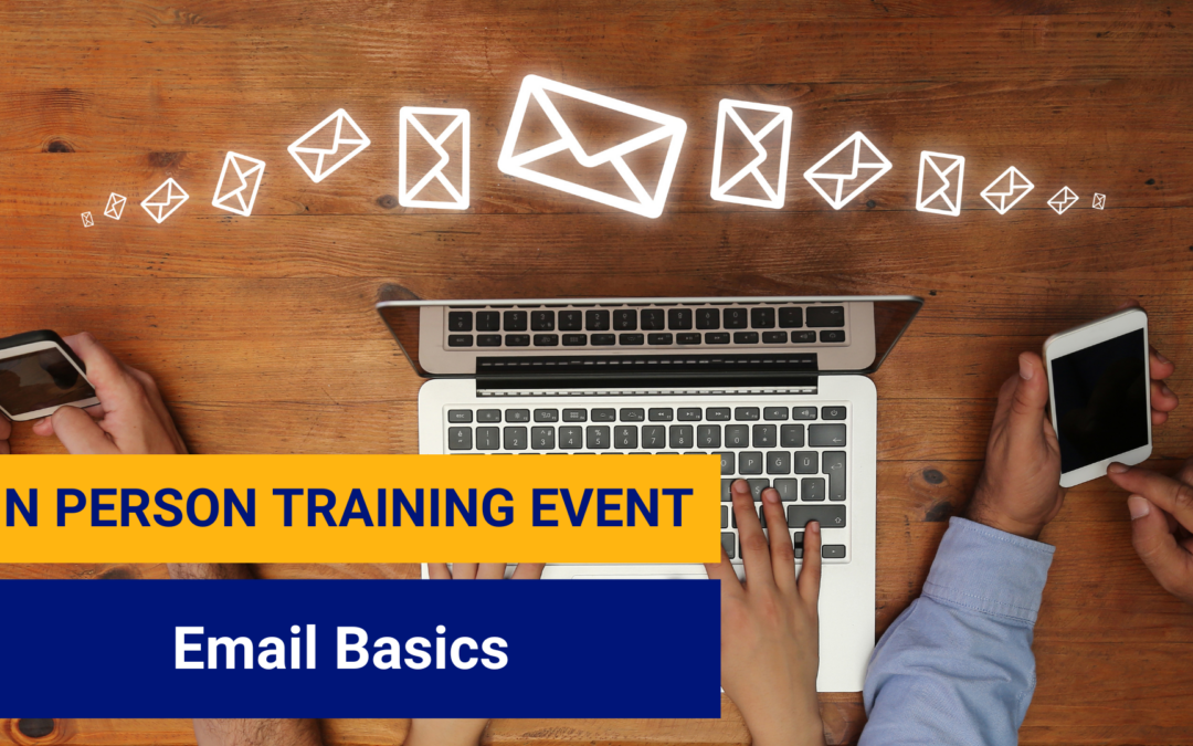 In Person Training Event: Email Basics/Digital Communication