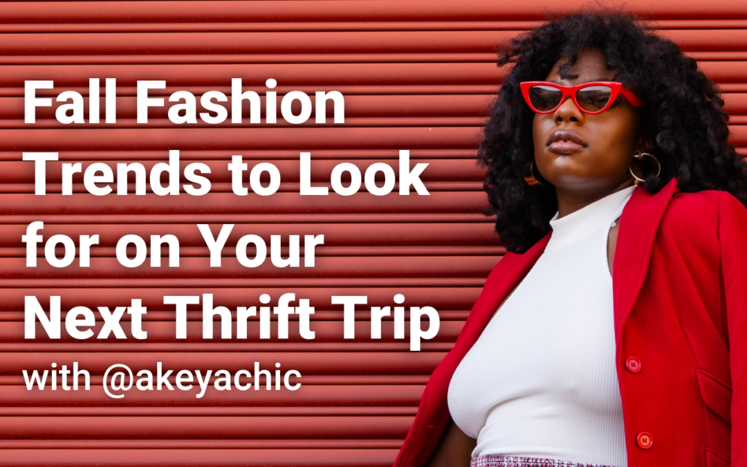Fall Fashion Trends To Look For On Your Next Thrift Trip Triad Goodwill