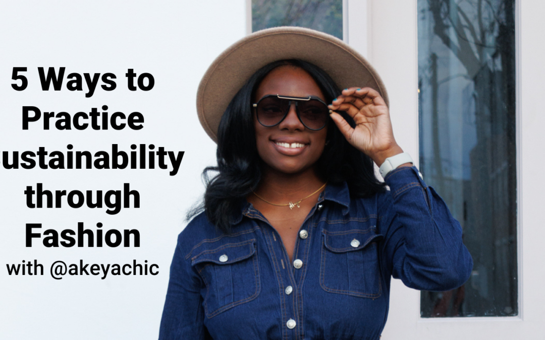 5 Ways To Practice Sustainability through Fashion