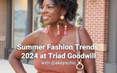 Summer Fashion Trends 2024 at Triad Goodwill